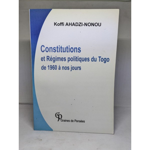 Livre - Constitutions et Régimes politiques du Togo de 1960 à nos jours