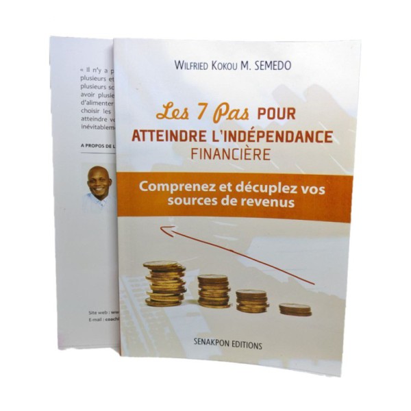 LES 7 PAS POUR ATTEINDRE L'INDEPENDANCE FINANCIERE